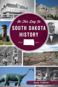 Brad Tennant — On This Day in South Dakota History