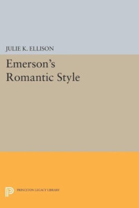 Julie K. Ellison — Emerson's Romantic Style