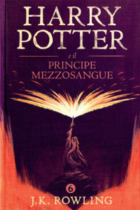 J. K. Rowling, Beatrice Masini — Harry Potter e il principe mezzosangue #6