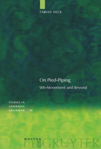 Fabian Heck — On Pied-Piping: Wh-Movement and Beyond