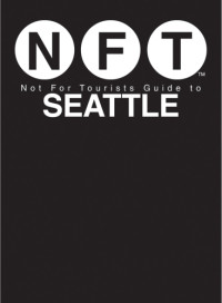  — Not For Tourists Guide to Seattle 2016