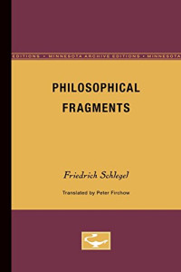 Friedrich Schlegel, Peter Firchow, Rodolphe Gasche — Philosophical fragments