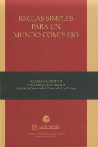 Richard Allen Epstein — Reglas simples para un mundo complejo