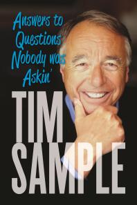 Tim Sample — Answers to Questions Nobody Was Askin' : And Other Revelations