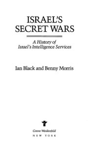 Ian Black, Benny Morris — Israel’s Secret Wars: A History of Israel’s Intelligence Services
