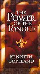Kenneth Copeland — The power of the tongue