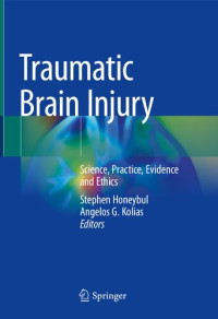 Stephen Honeybul, Angelos G. Kolias — Traumatic Brain Injury: Science, Practice, Evidence and Ethics