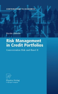 Martin Hibbeln (auth.) — Risk Management in Credit Portfolios: Concentration Risk and Basel II