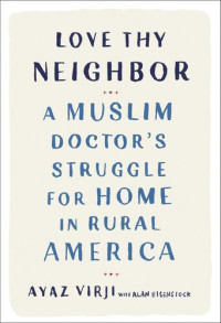 Ayaz Virji, M.D.; Alan Eisenstock — A Muslim Doctor's Struggle for Home in Rural America