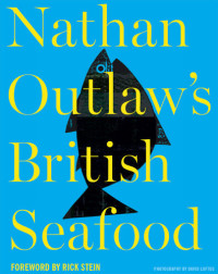 Nathan Outlaw — Nathan Outlaw's British Seafood