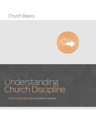 Jonathan Leeman — Understanding Church Discipline