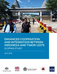 Asian Development Bank — Enhanced Cooperation and Integration Between Indonesia and Timor-Leste: Scoping Study