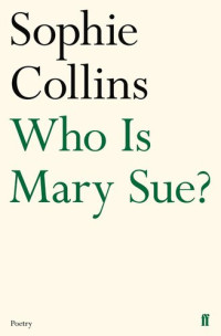 Collins, Sophie; Collins, Sophie — Who Is Mary Sue?