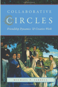 Michael P. Farrell — Collaborative circles: friendship dynamics and creative work
