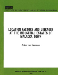 Anton van Naerssen — Location Factors and Linkages at the Industrial Estates of Malacca Town