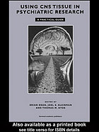 Dean, Brian; Hyde, Thomas M.; Kleinman, Joel E — Using CNS Autopsy Tissue in Psychiatric Research A Practical Guide