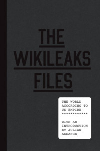 WikiLeaks — The WikiLeaks Files: The World According to US Empire