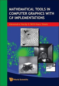 Alexandre Hardy; Willi-Hans Steeb — Mathematical Tools In Computer Graphics With C# Implementations