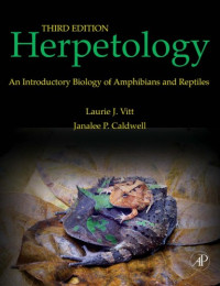 Laurie J. Vitt, Janalee P. Caldwell — Herpetology, Third Edition: An Introductory Biology of Amphibians and Reptiles