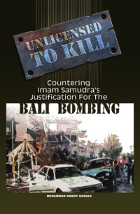 Muhammad Haniff Hassan — Unlicensed to Kill: Countering Imam Samudra's justification for the Bali bombing