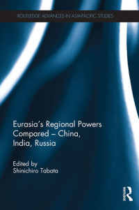 Shinichiro Tabata — Eurasia's Regional Powers Compared - China, India, Russia