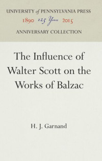 H. J. Garnand — The Influence of Walter Scott on the Works of Balzac