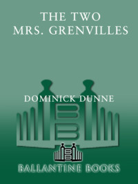 Dunne, Dominick — The Two Mrs. Grenvilles