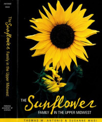 Thomas M. Antonio & Susanne Masi. — The sunflower family in the upper Midwest: a photographic guide to the Asteraceae in Illinois, Indiana, Iowa, Michigan, Minnesota, and Wisconsin