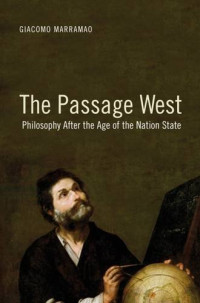 Marramao, Giacomo — The Passage West: Philosophy After the Age of the Nation State