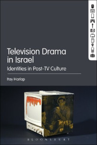 Itay Harlap — Television Drama in Israel: Identities in Post-TV Culture