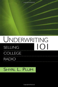 Shyrl L. Plum — Underwriting 101: Selling College Radio