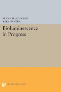 Frank H. Johnson; Yata Haneda — Bioluminescence in Progress