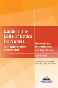 Marsha Diane Mary Fowler — Guide to the Code of Ethics for Nurses: With Interpretive Statements: Development, Interpretation, and Application