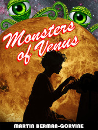 Martin Berman-Gorvine — Monsters of Venus