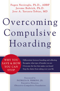 Jerome Bubrick, Fugen Neziroglu, Jose Yaryura-Tobias — Overcoming Compulsive Hoarding