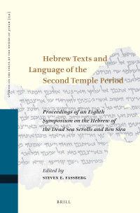 Steven E. Fassberg — Hebrew Texts and Language of the Second Temple Period: Proceedings of an Eighth Symposium on the Hebrew of the Dead Sea Scrolls and Ben Sira