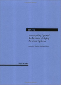 Edward G.  Keating — Investigating Optimal Replacement of Aging Air Force Systems