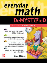 Gibilisco, Stan — Everyday math demystified: a self-teaching guide