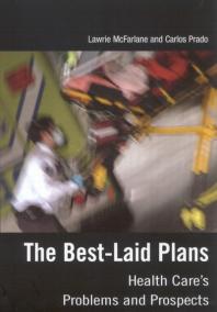 Lawrie McFarlane; Carlos Prado — Best-Laid Plans : Health Care's Problems and Prospects