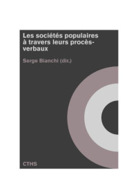 Serge Bianchi — Les sociétés populaires à travers leurs procès-verbaux