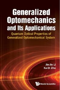 Jin-Jin Li; Ka-Di Zhu — Generalized Optomechanics And Its Applications: Quantum Optical Properties Of Generalized Optomechanical System