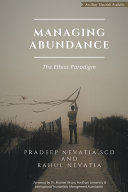 Pradeep Nevatia; Rahul Nevatia — Managing Abundance: The Ethics Paradigm