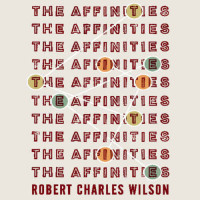 Robert Charles Wilson — The Affinities