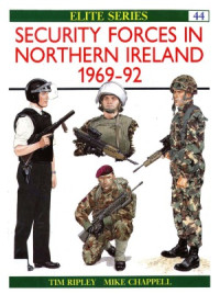 Tim Ripley, Mike Chappell — Security Forces in Northern Ireland 1969-92