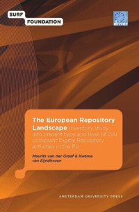 Maurits van der Graaf; Kwame van Eijndhoven — The European Repository Landscape: inventory study into the present type and level of OAI-compliant digital respository activities in the EU