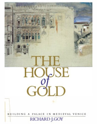 Richard J. Goy — The House of Gold