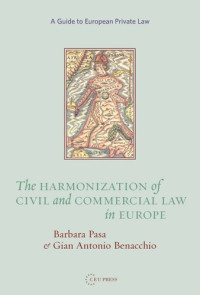 Gian Antonio Benacchio; Barbara Pasa — The Harmonization of Civil and Commercial Law in Europe