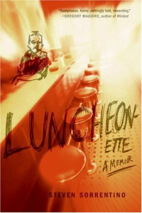 Steven Sorrentino — Luncheonette: A Memoir