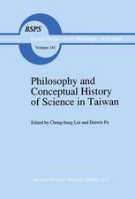 Shih-Chao Liu (auth.), Cheng-Hung Lin 林正弘, Daiwie Fu 傅大爲 (eds.) — Philosophy and Conceptual History of Science in Taiwan