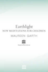 Maureen Garth — Earthlight New Meditations For Children